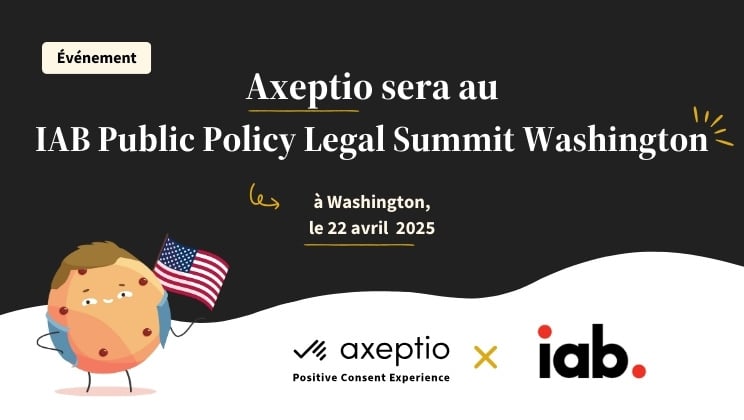 Axeptio-IAB Public Policy Legal Summit Washington-FR