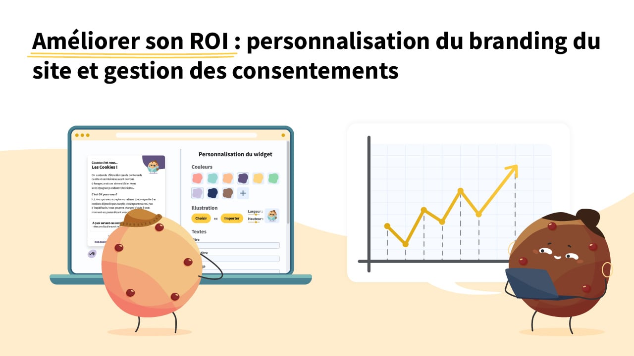 Optimisez votre CMP grâce au branding et à la personnalisation pour améliorer votre ROI