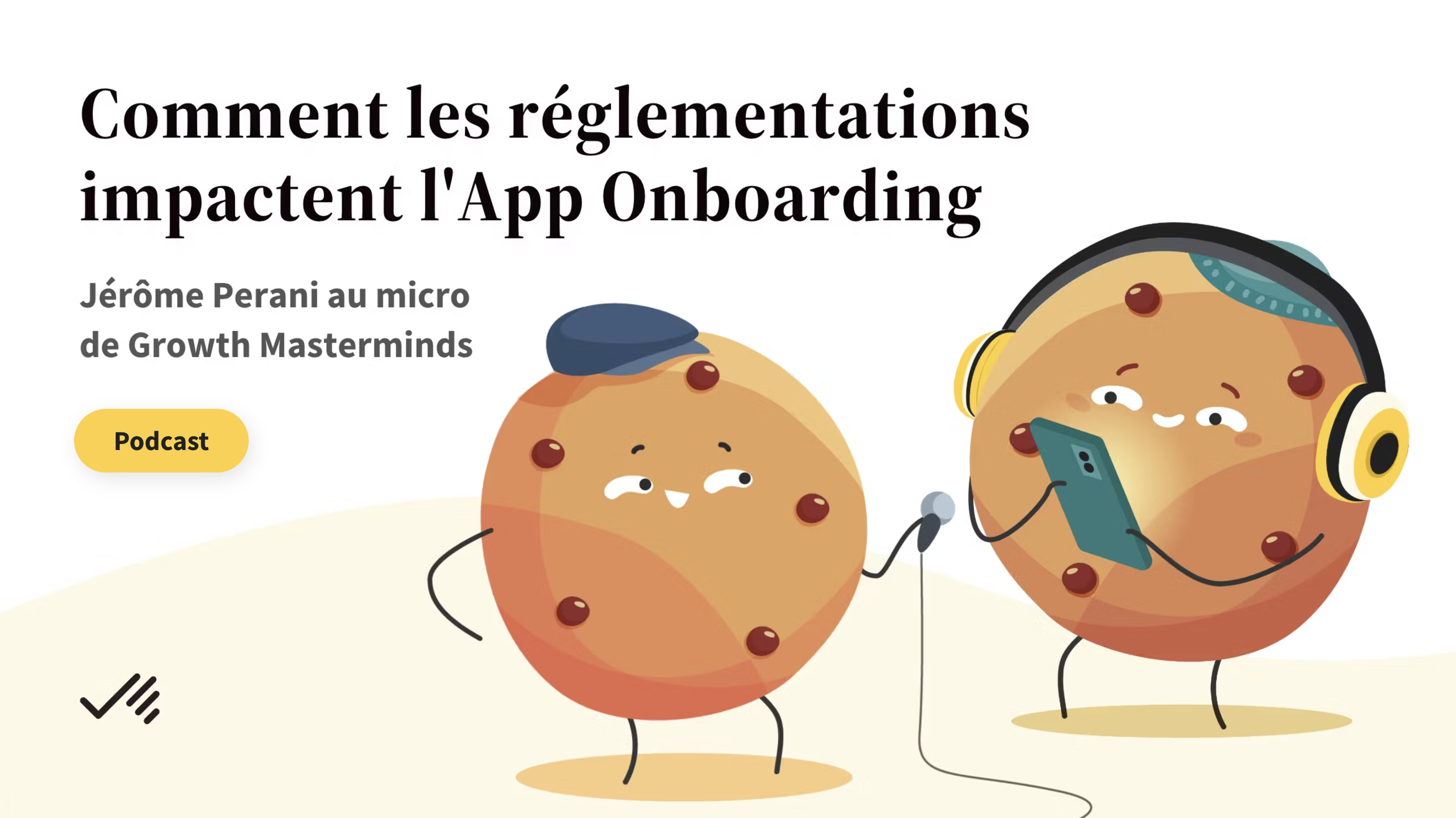 Podcast Growth Masterminds : Comment les réglementations impactent l'App Onboarding